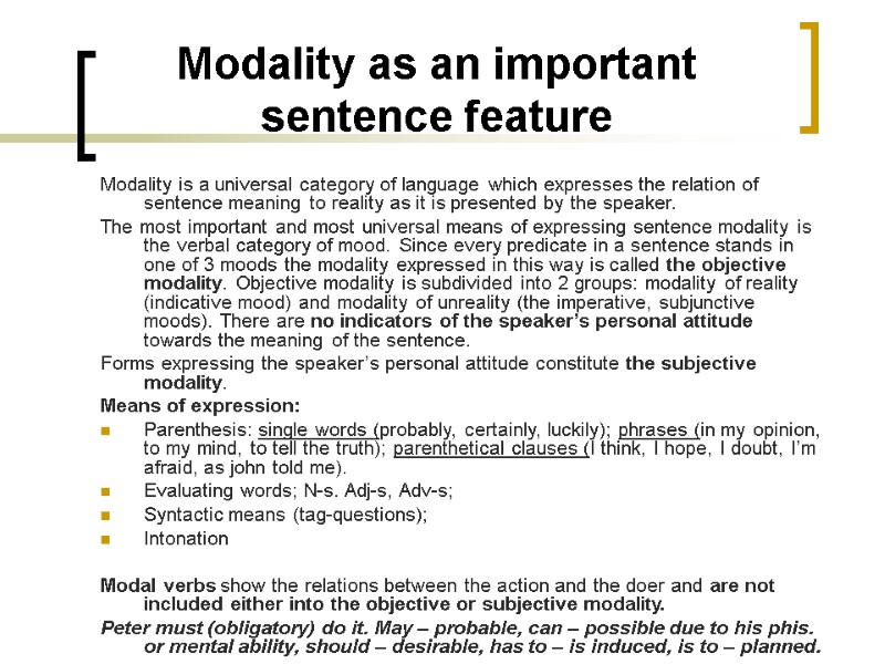 Modality as an important sentence feature Modality is a universal category of language which